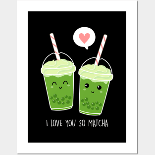 I love you so matcha Posters and Art